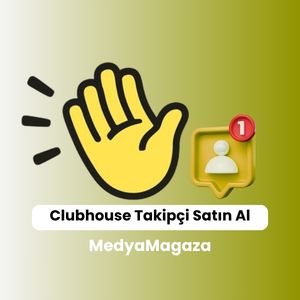 Clubhouse takipçi satın alma hizmeti