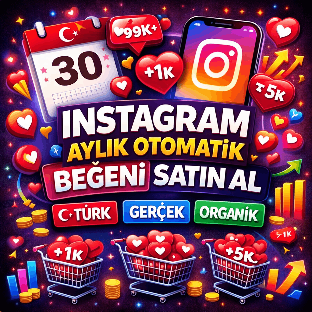 instagram aylık otomatik beğeni arttırma